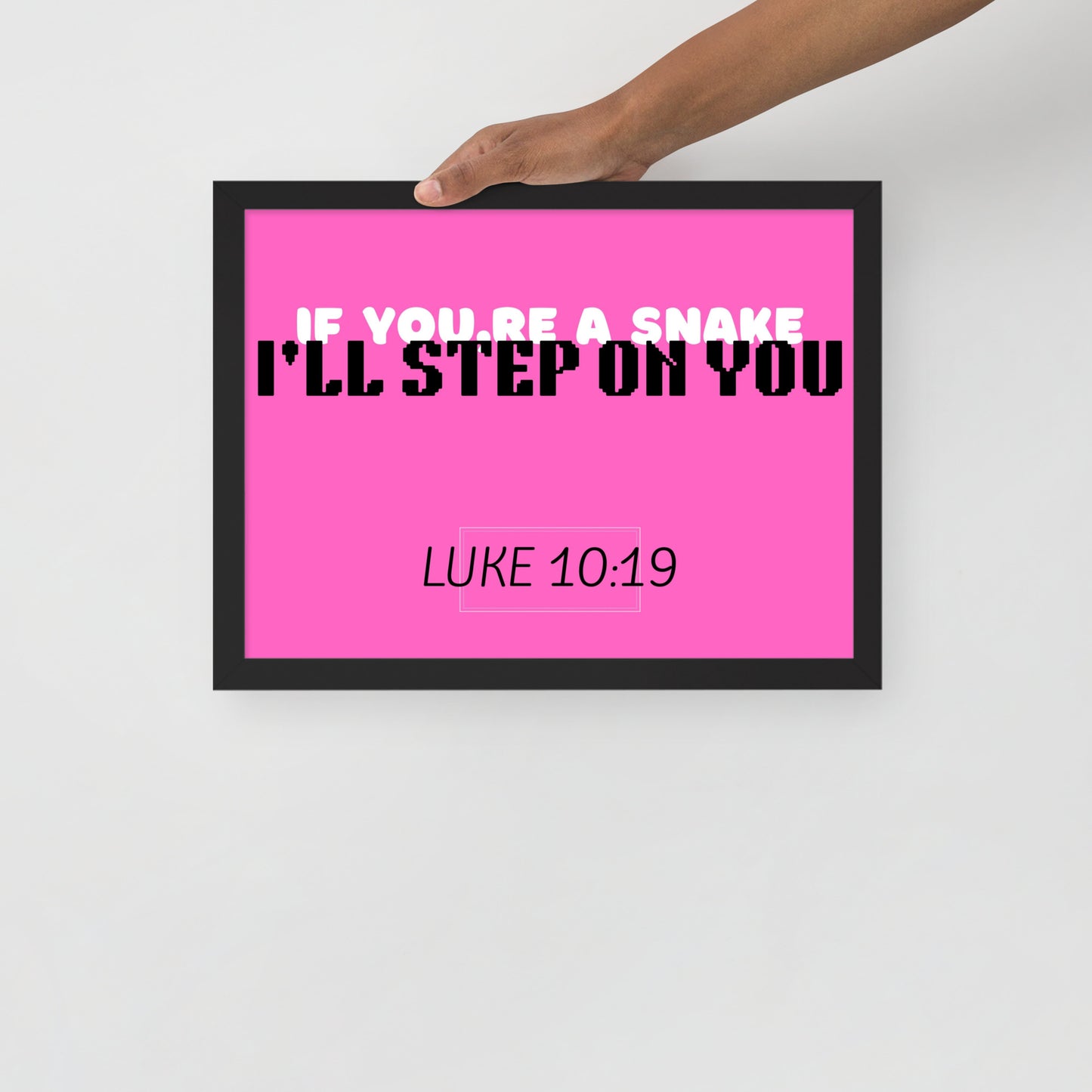 Framed poster - If you're a snake