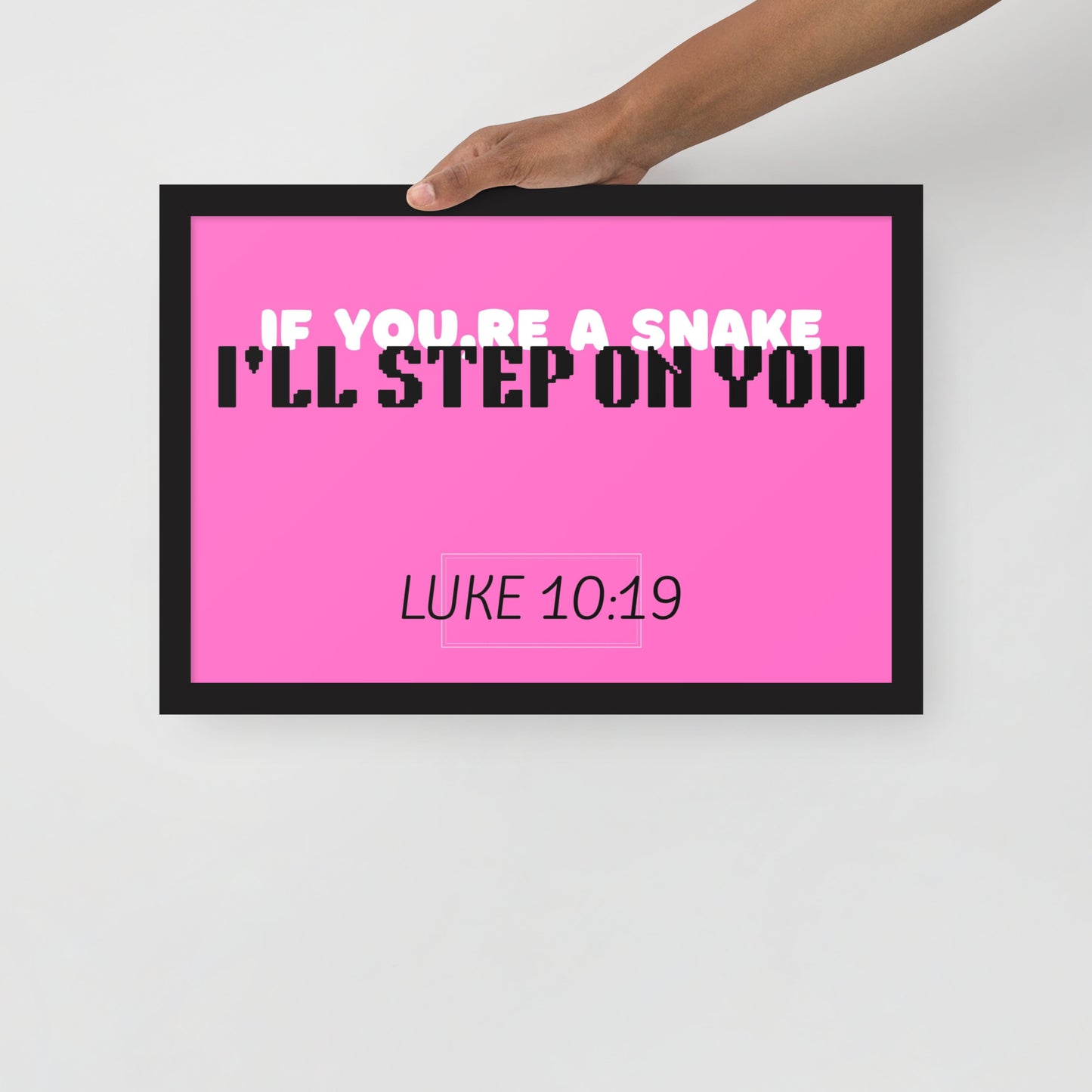 Framed poster - If you're a snake
