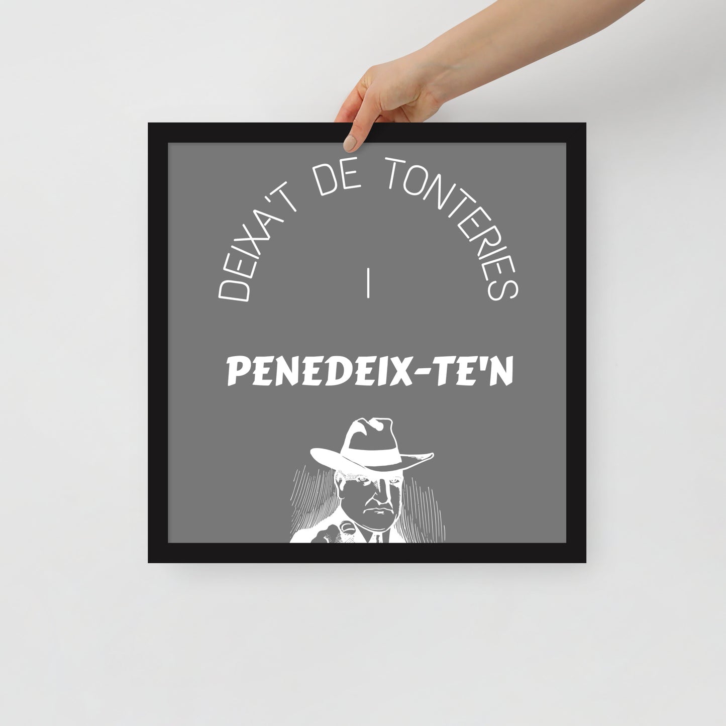 Cartell Enmarcat - Deixa't de tonteries