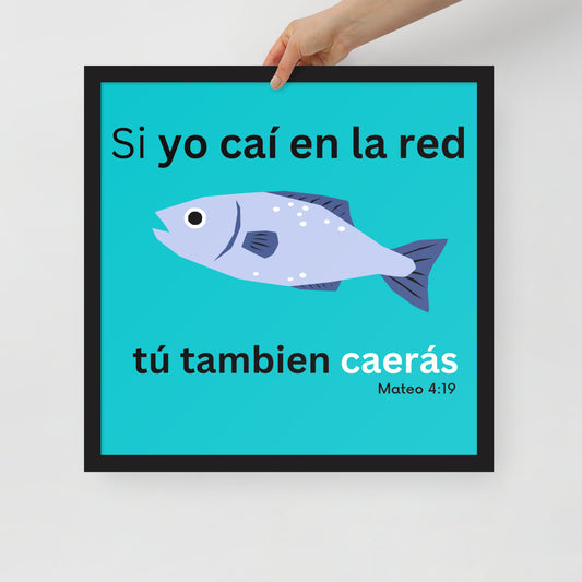 Póster enmarcado - Si yo caí en la red