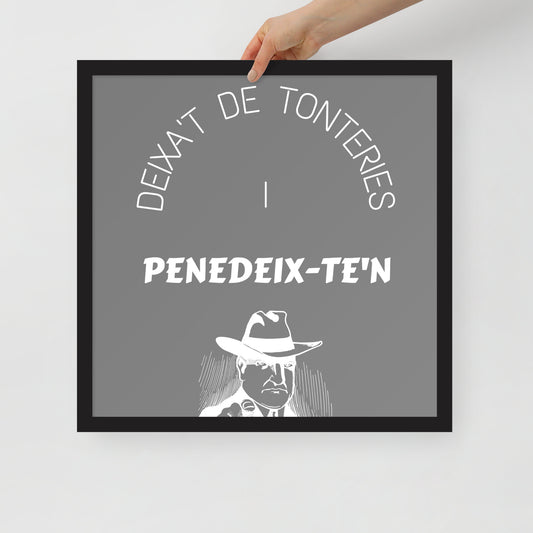 Cartell Enmarcat - Deixa't de tonteries