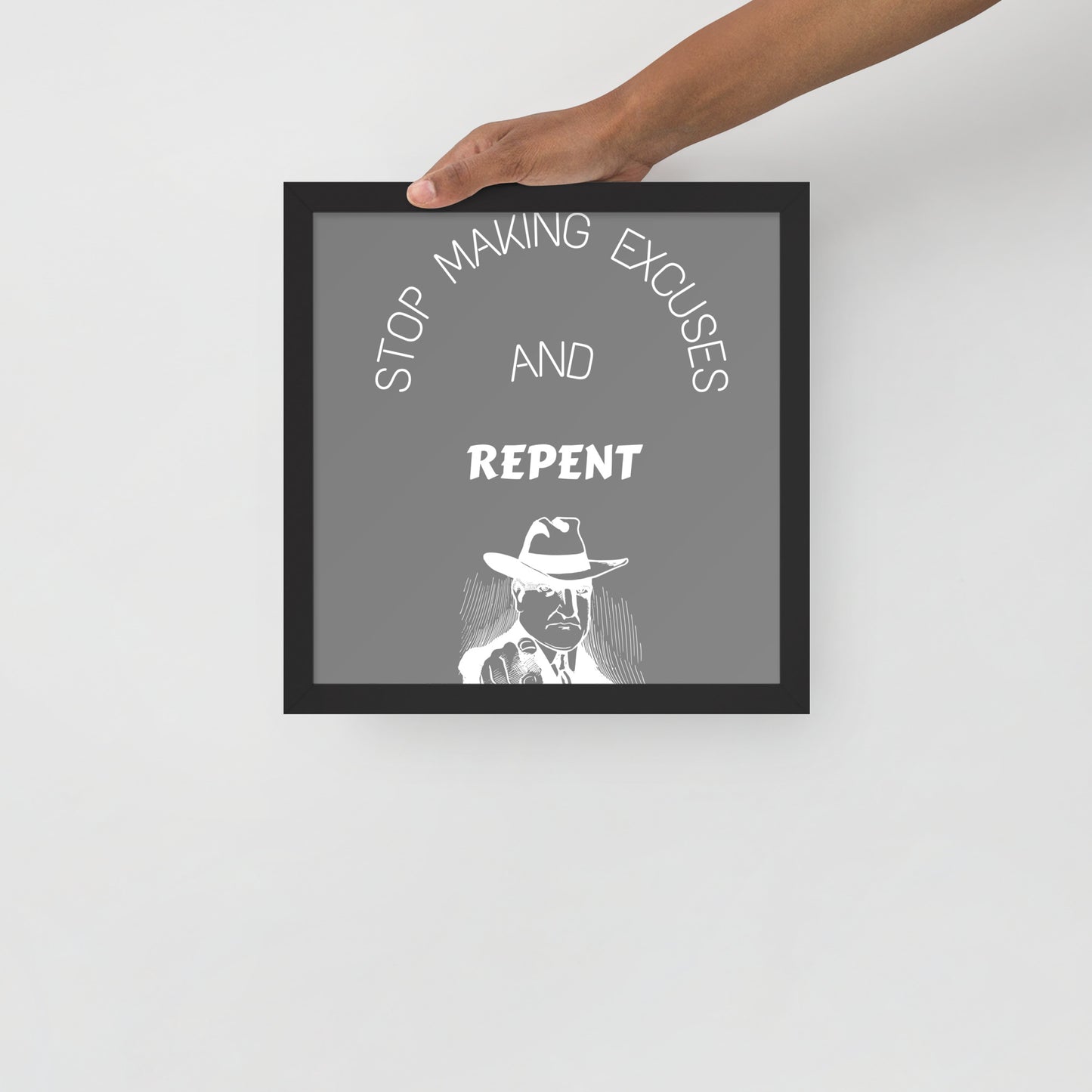 Framed poster - Stop making excuses